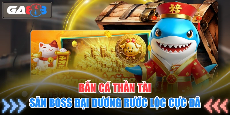 Bắn Cá Thần Tài