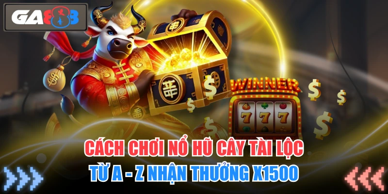 Nổ Hũ Cây Tài Lộc