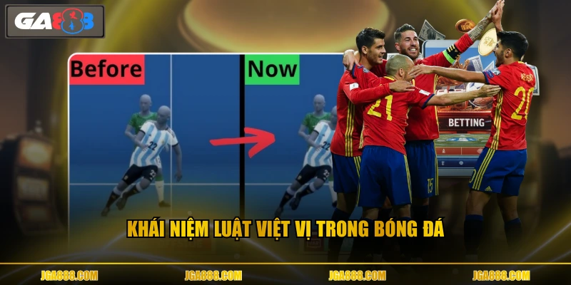 Khái niệm luật việt vị trong bóng đá