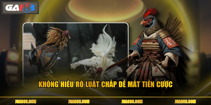 Không hiểu rõ luật chấp dễ mất tiền cược