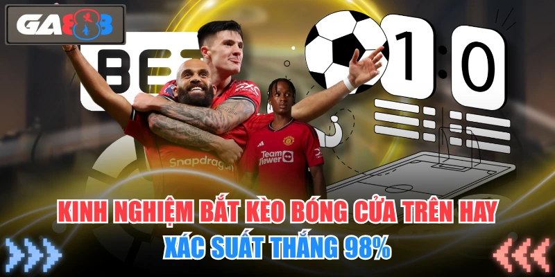 Kèo bóng cửa trên