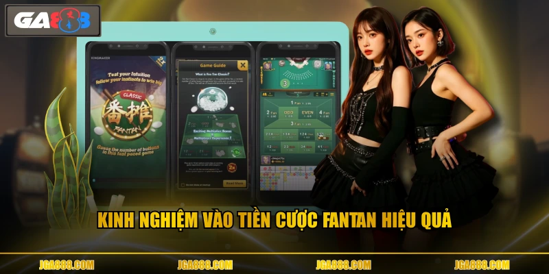 Kinh nghiệm vào tiền cược Fantan hiệu quả