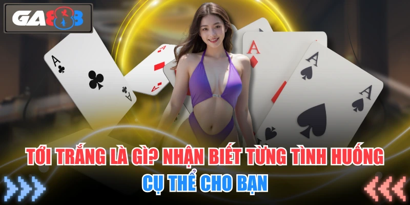 tới trắng là gì